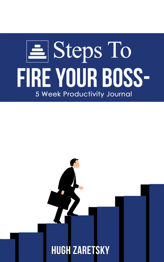 Steps to Fire Your Boss 5 Week Productivity Journal